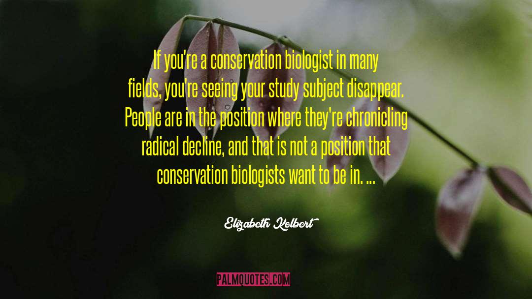 Biologist quotes by Elizabeth Kolbert