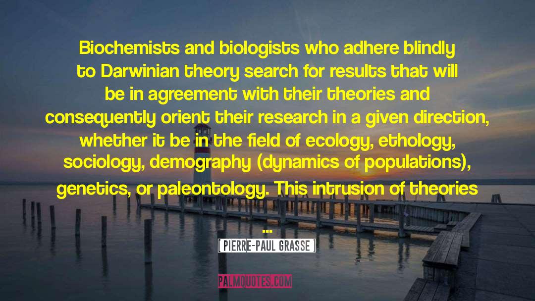 Biologists quotes by Pierre-Paul Grasse