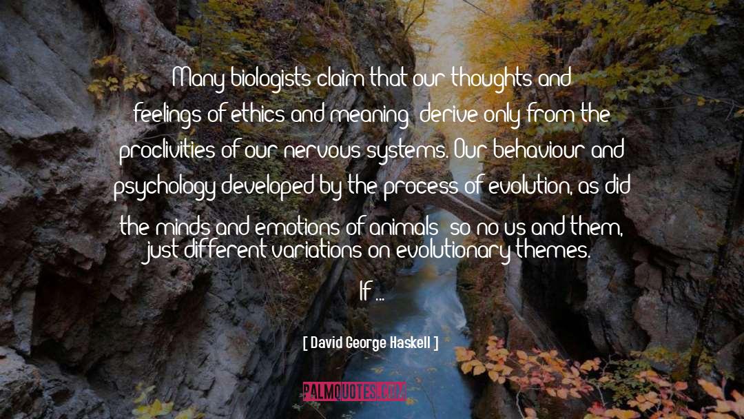 Biologists quotes by David George Haskell