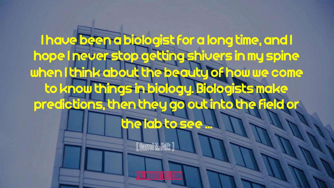 Biologists quotes by Darrel R. Falk