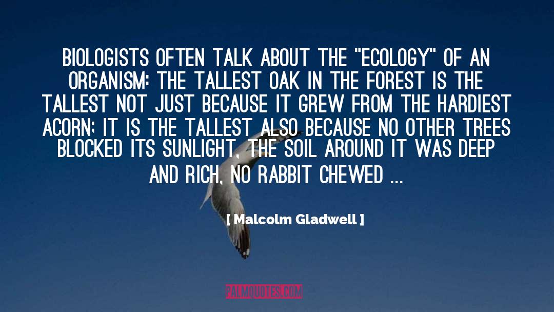 Biologists quotes by Malcolm Gladwell