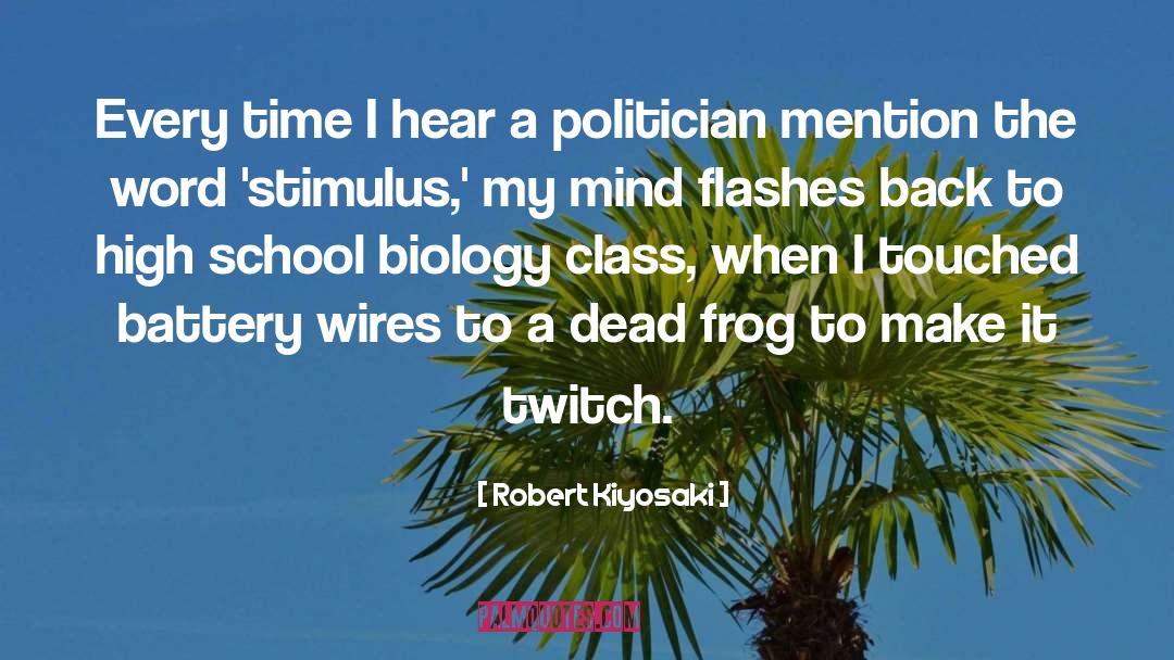 Biology Class quotes by Robert Kiyosaki