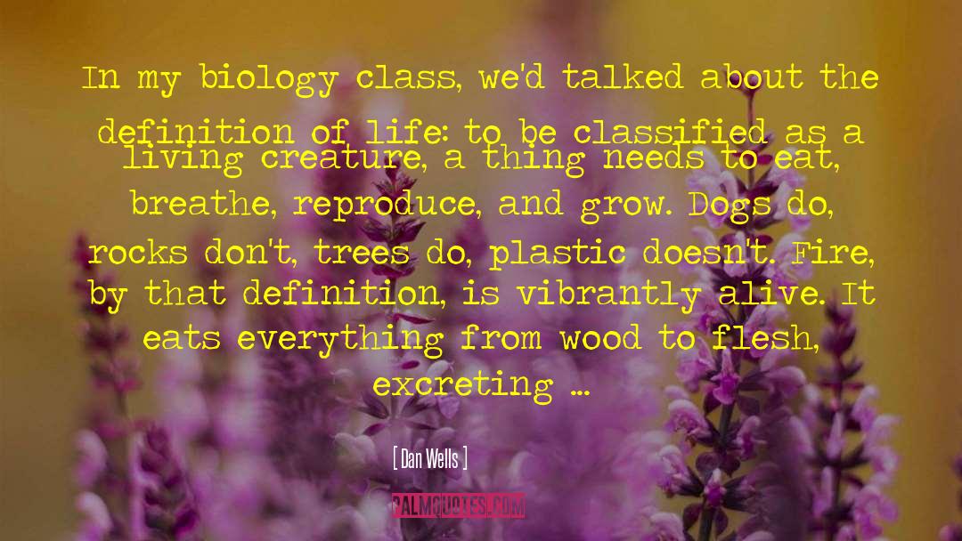 Biology Class quotes by Dan Wells