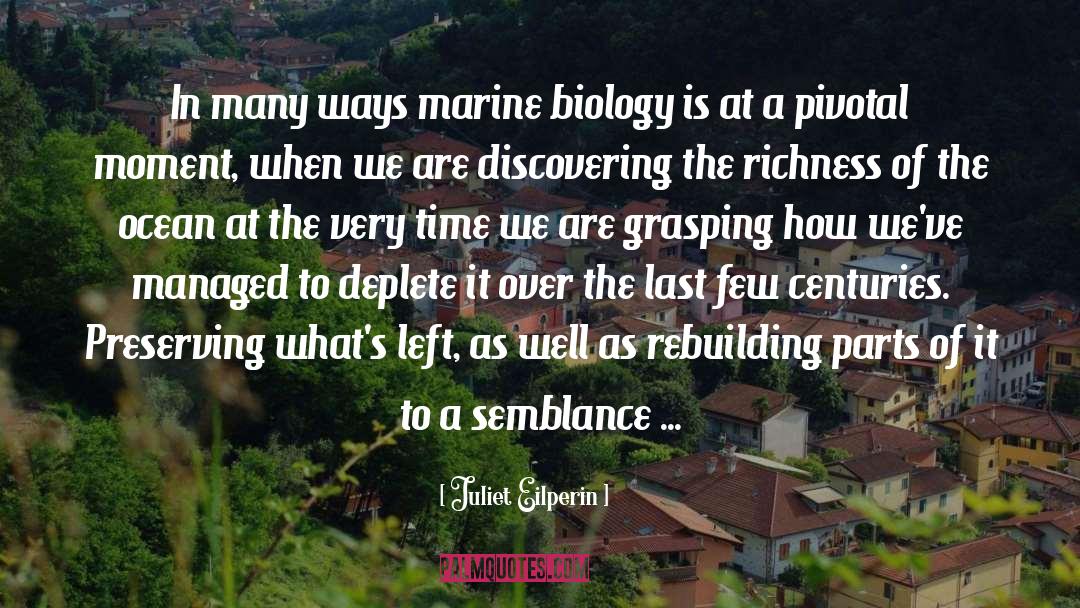 Biology quotes by Juliet Eilperin