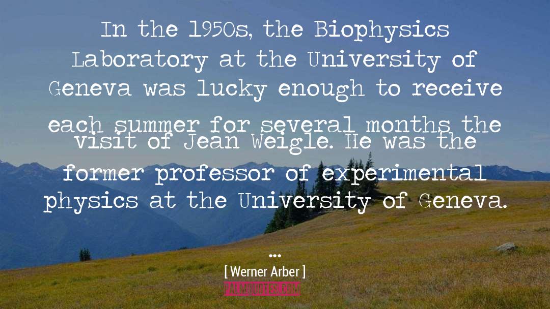 Biophysics quotes by Werner Arber