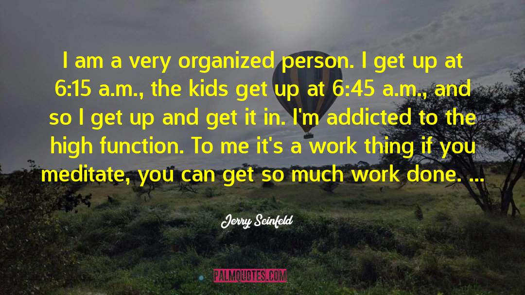 Biosocial Function At Work quotes by Jerry Seinfeld