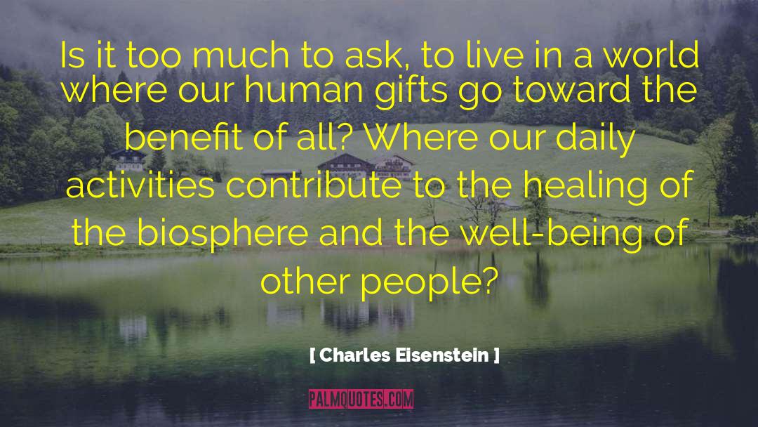 Biosphere quotes by Charles Eisenstein