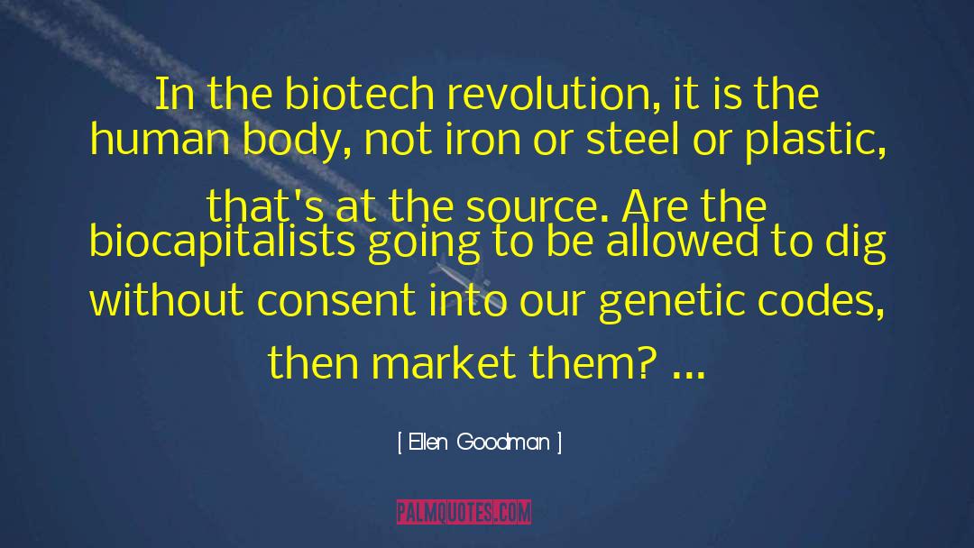 Biotech quotes by Ellen Goodman