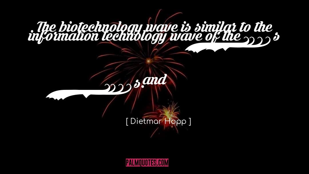 Biotechnology quotes by Dietmar Hopp