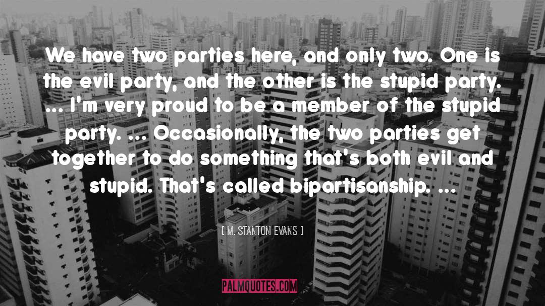 Bipartisanship quotes by M. Stanton Evans