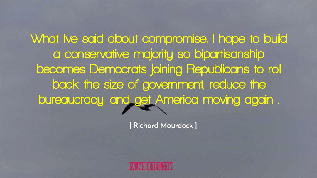Bipartisanship quotes by Richard Mourdock