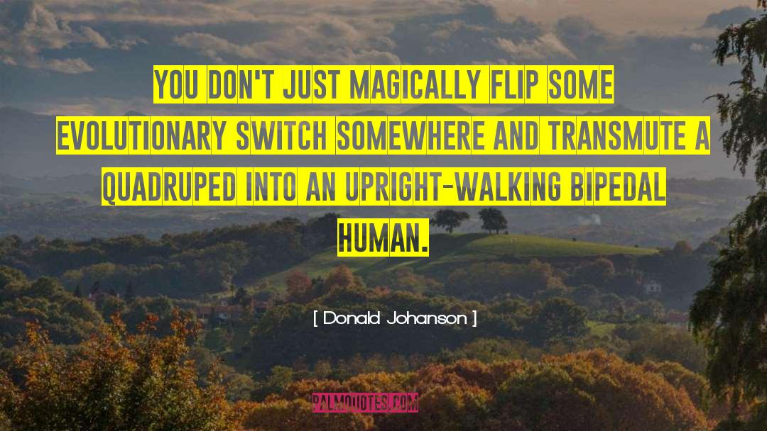 Bipedal quotes by Donald Johanson