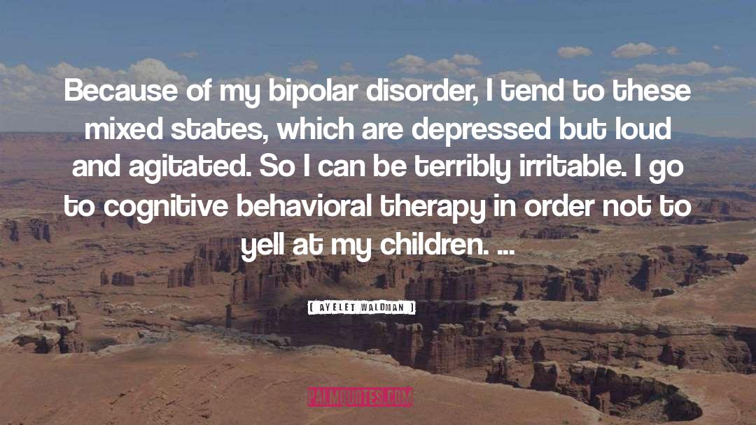 Bipolar Disorder quotes by Ayelet Waldman