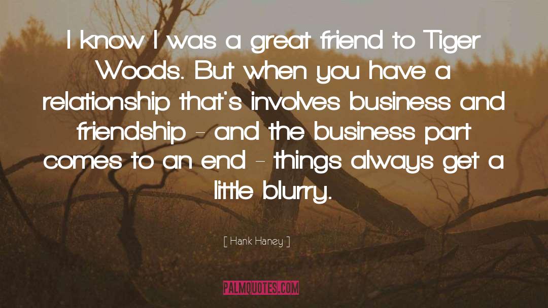 Biracial Friendship quotes by Hank Haney