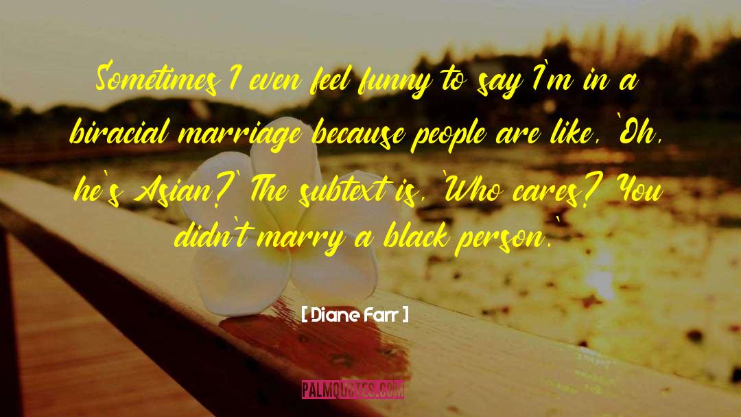 Biracial Protagonist quotes by Diane Farr