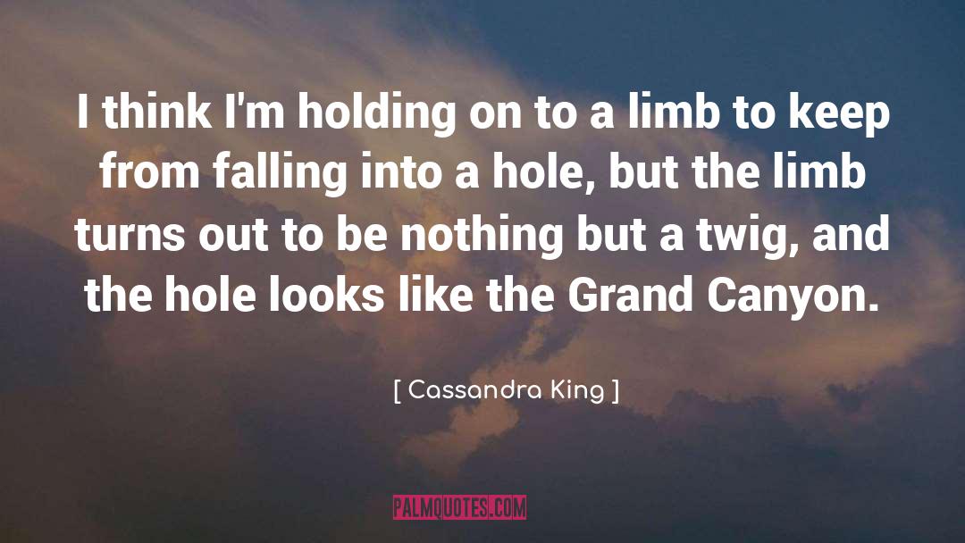 Biramous Limb quotes by Cassandra King