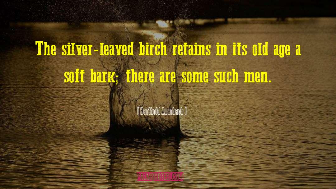 Birch quotes by Berthold Auerbach