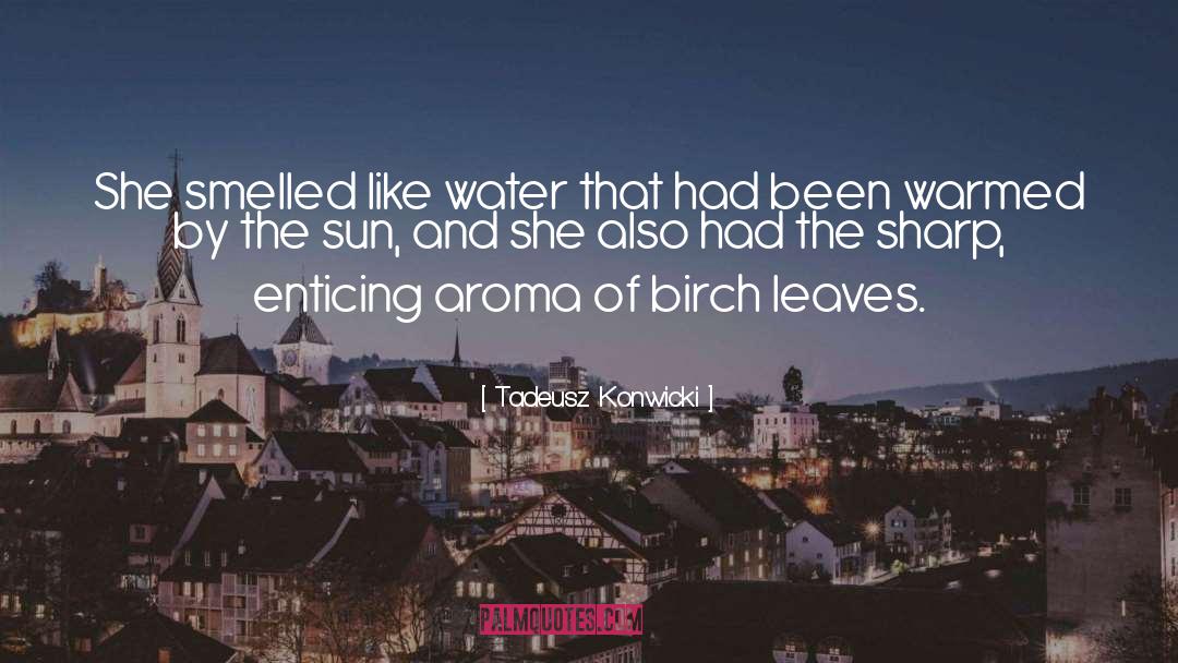 Birch quotes by Tadeusz Konwicki