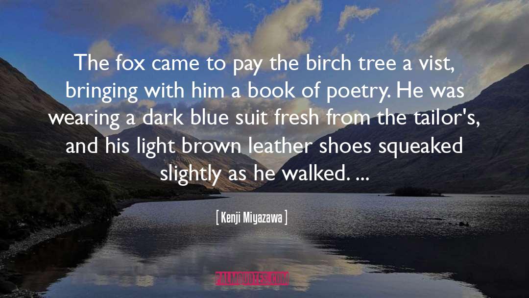 Birch Tree quotes by Kenji Miyazawa