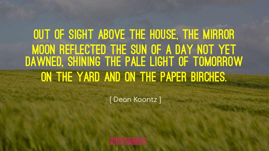 Birches quotes by Dean Koontz