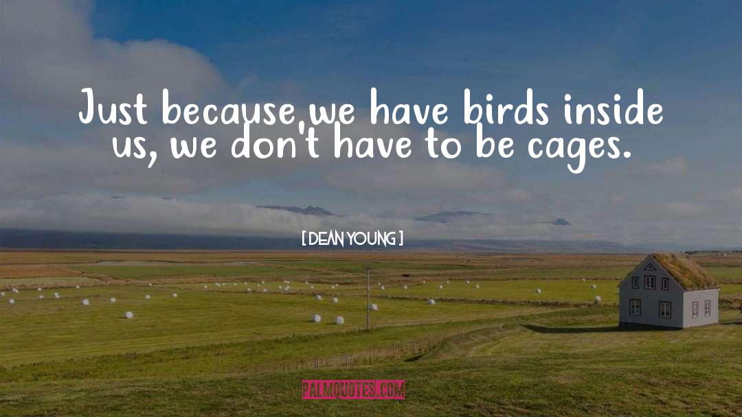 Bird Cages quotes by Dean Young