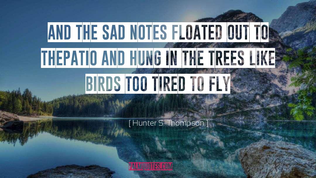 Bird Calls quotes by Hunter S. Thompson