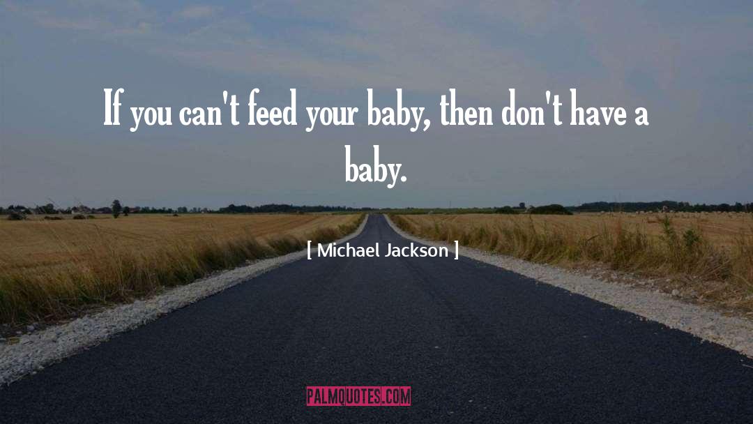 Bird Feeding Baby quotes by Michael Jackson