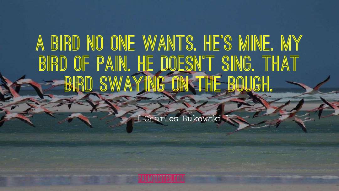 Bird Feeding Baby quotes by Charles Bukowski
