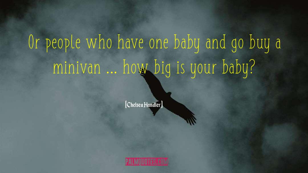 Bird Feeding Baby quotes by Chelsea Handler