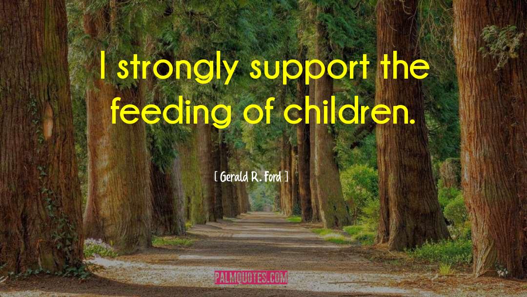 Bird Feeding Baby quotes by Gerald R. Ford