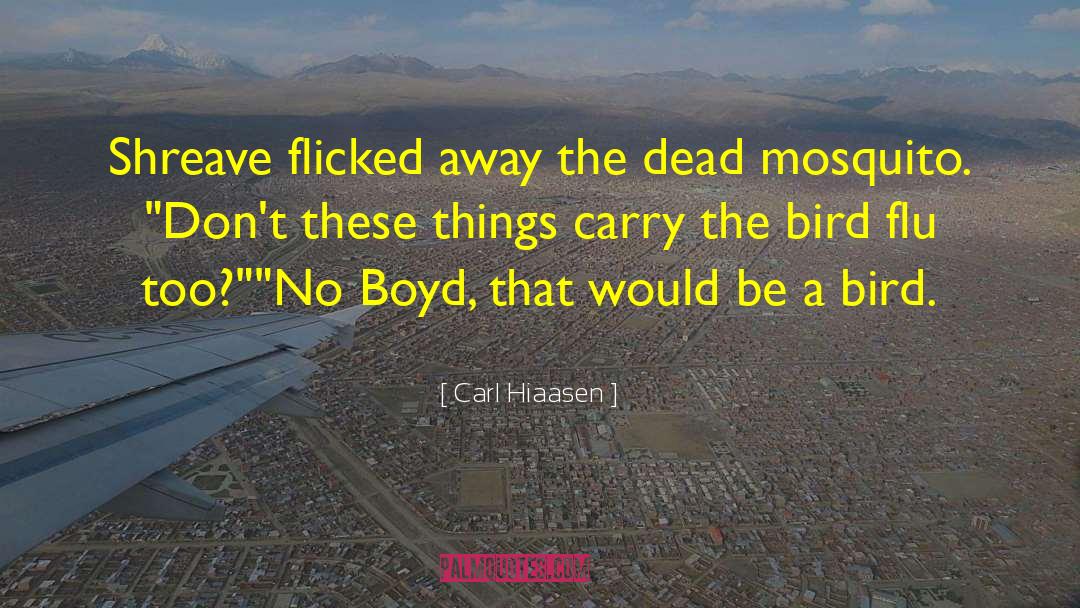 Bird Flu quotes by Carl Hiaasen