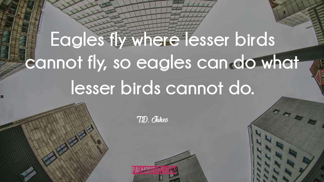 Bird Migration quotes by T.D. Jakes