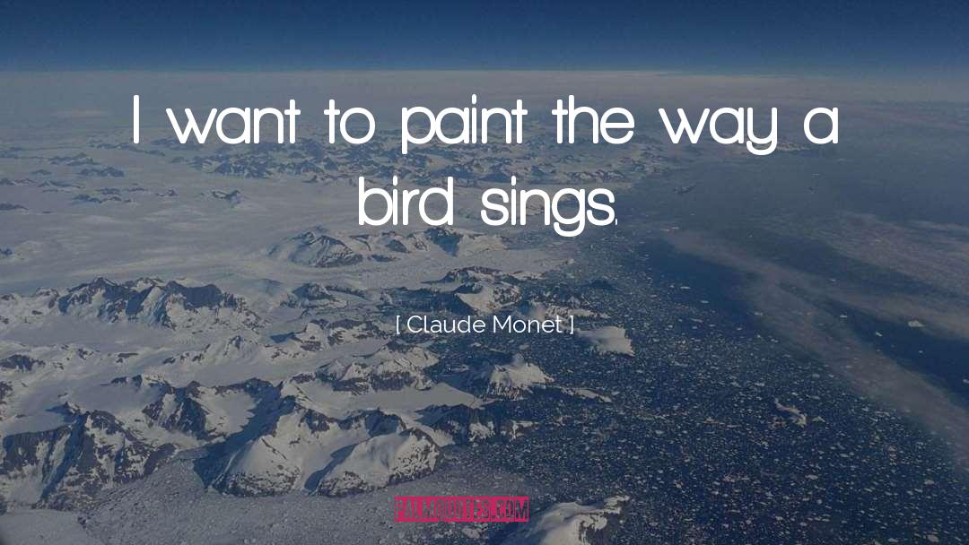 Bird Song quotes by Claude Monet