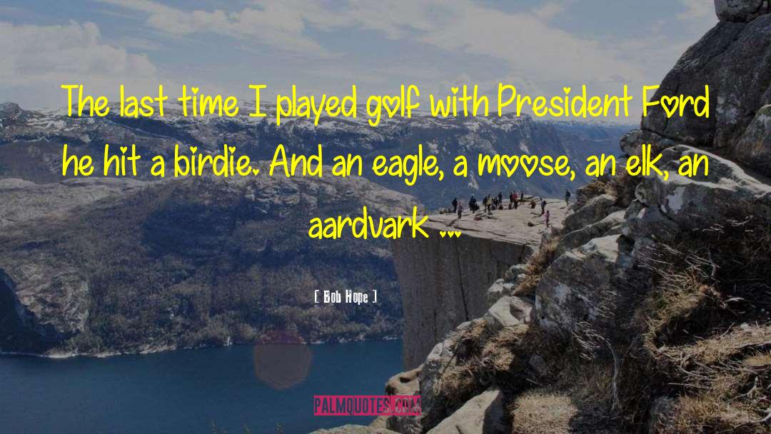 Birdie quotes by Bob Hope