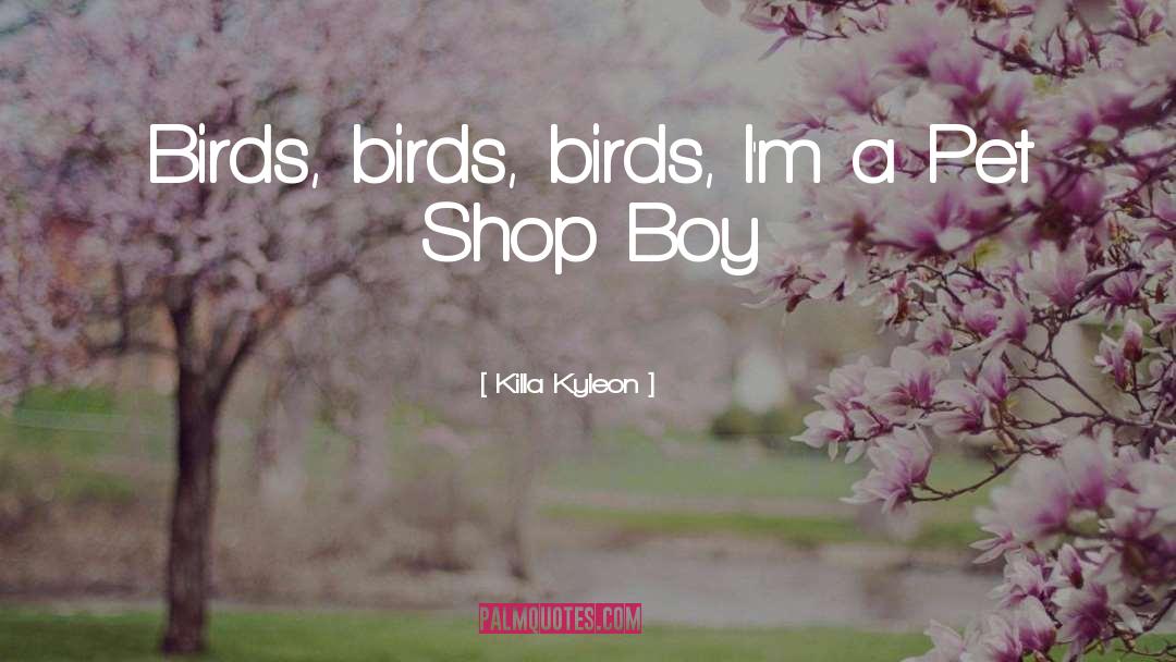 Birds Environment quotes by Killa Kyleon