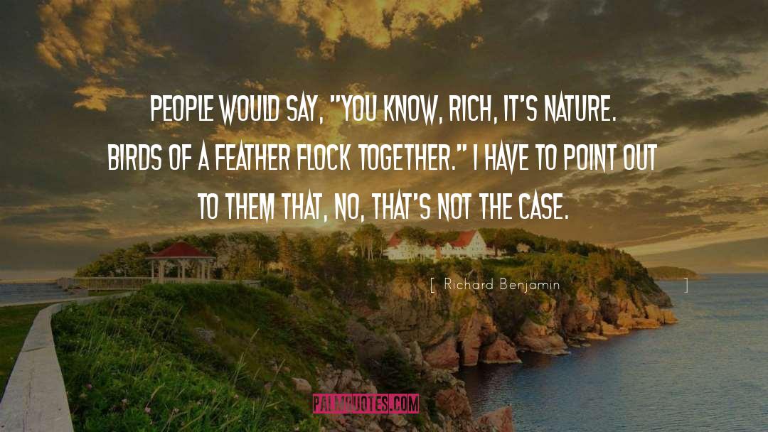 Birds Of A Feather quotes by Richard Benjamin