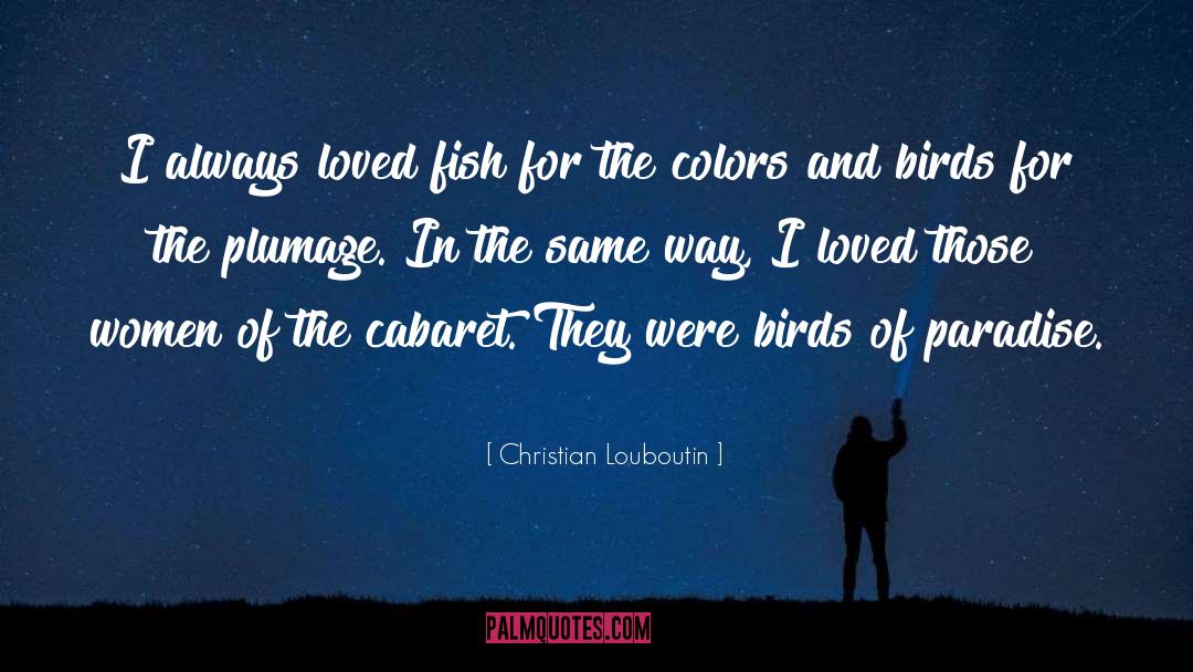 Birds quotes by Christian Louboutin