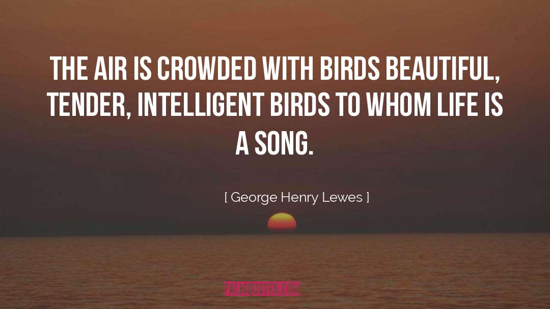 Birds quotes by George Henry Lewes