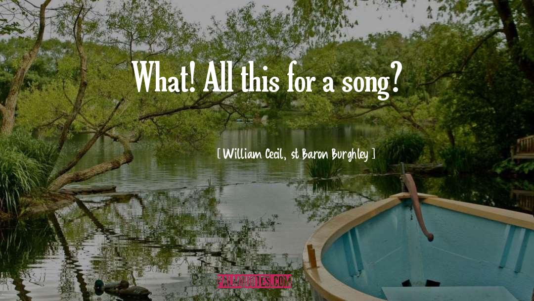 Birds Song quotes by William Cecil, 1st Baron Burghley