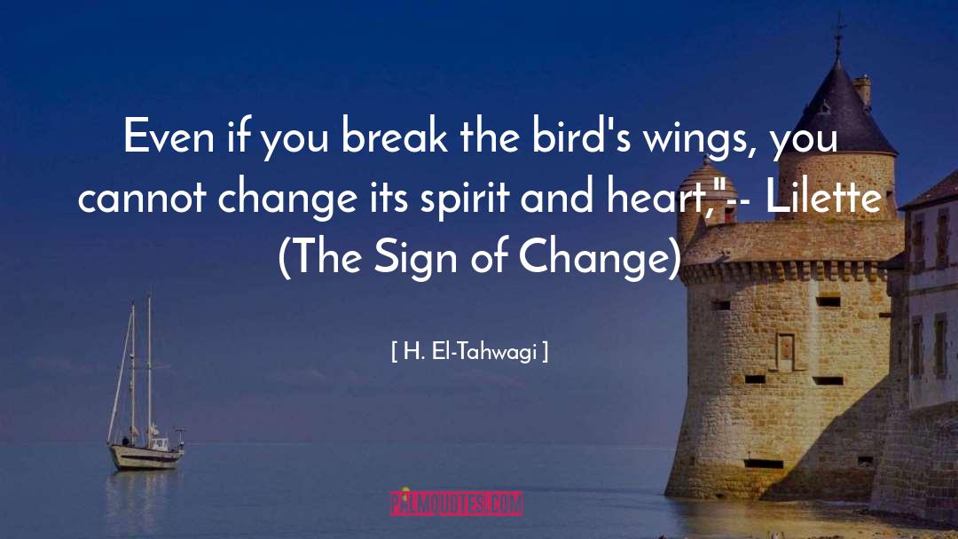 Birds Wings quotes by H. El-Tahwagi