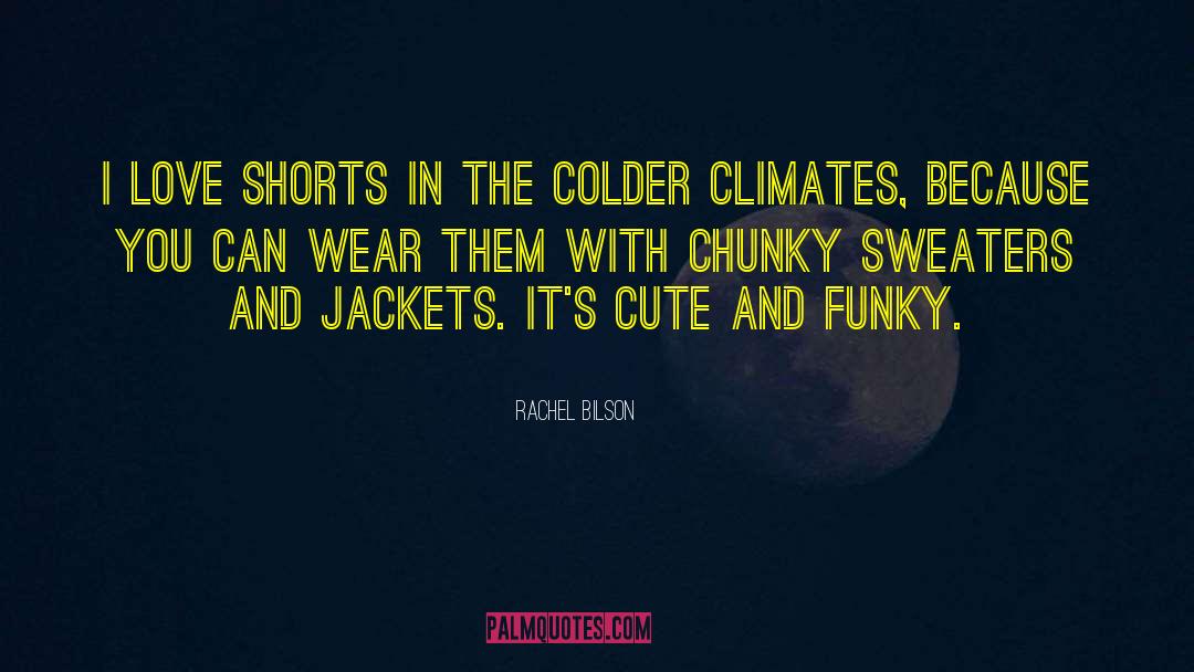 Birdwell Shorts quotes by Rachel Bilson