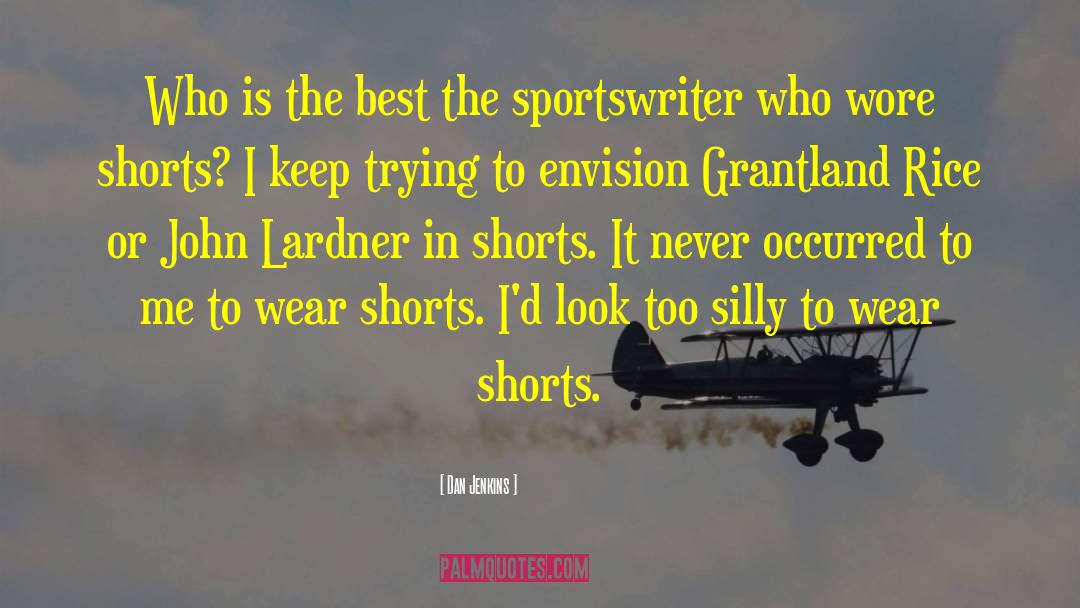 Birdwell Shorts quotes by Dan Jenkins