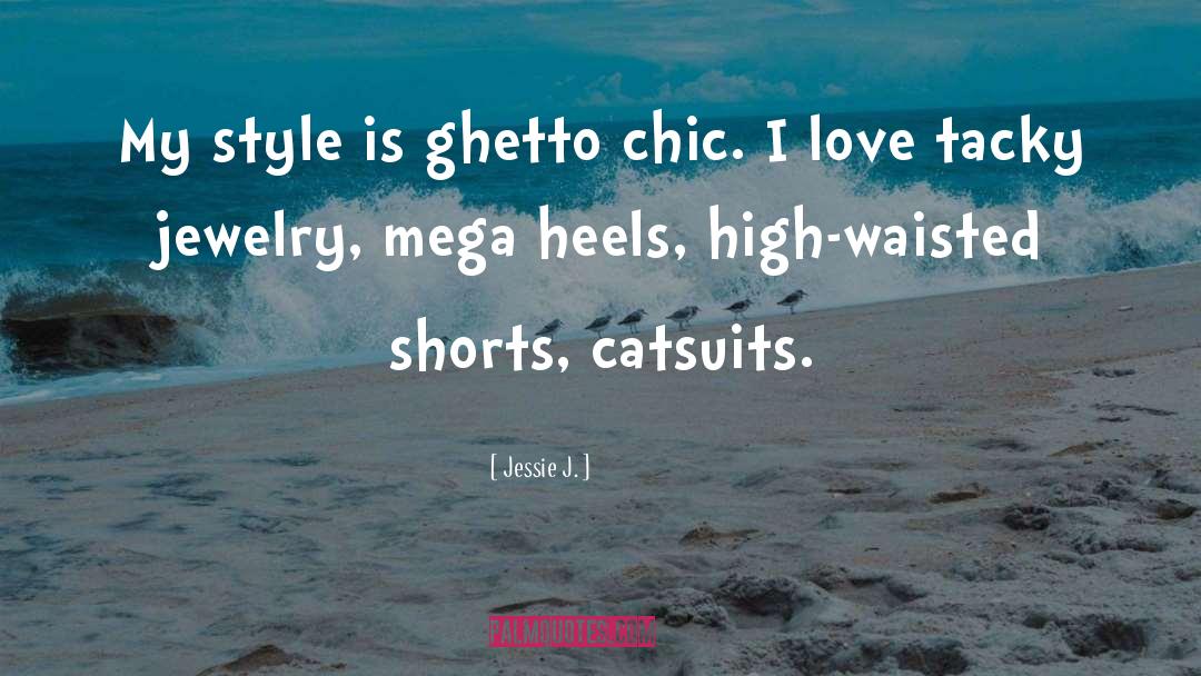 Birdwell Shorts quotes by Jessie J.