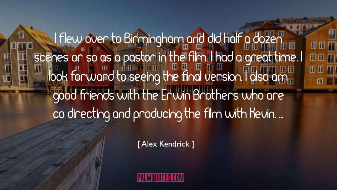 Birmingham quotes by Alex Kendrick