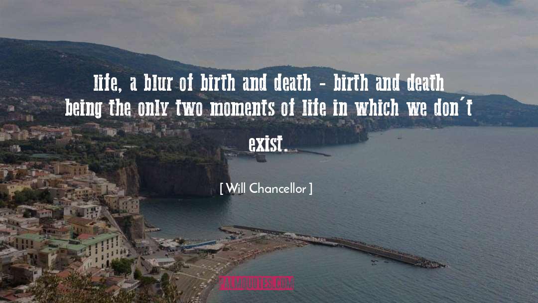 Birth And Death quotes by Will Chancellor