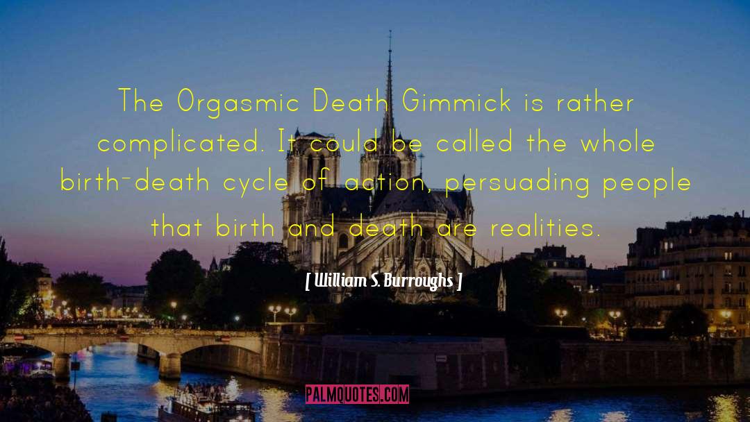 Birth And Death quotes by William S. Burroughs