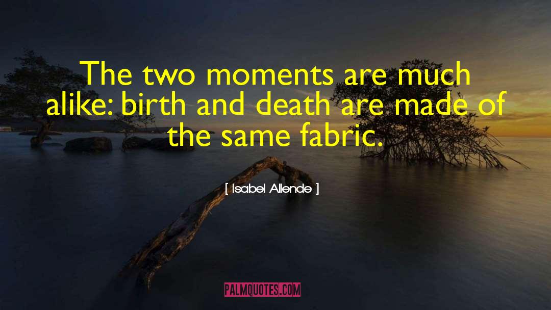 Birth And Death quotes by Isabel Allende