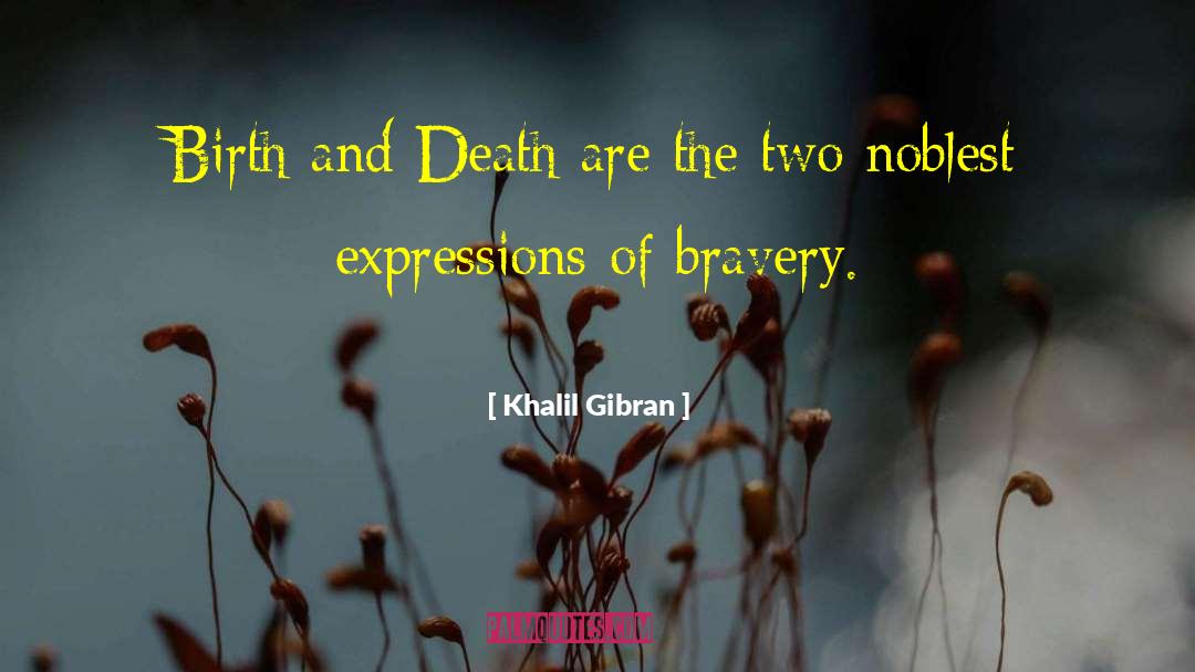 Birth And Death quotes by Khalil Gibran