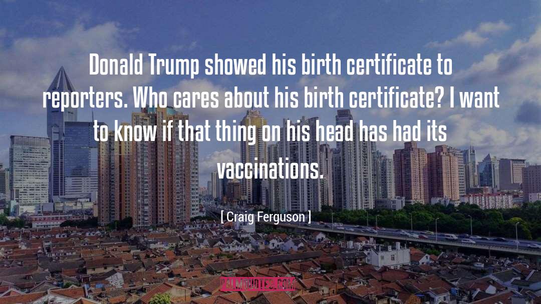 Birth Certificate quotes by Craig Ferguson