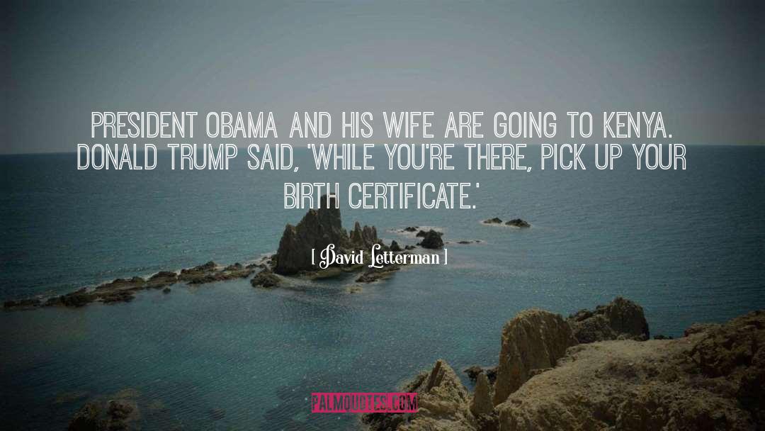 Birth Certificate quotes by David Letterman